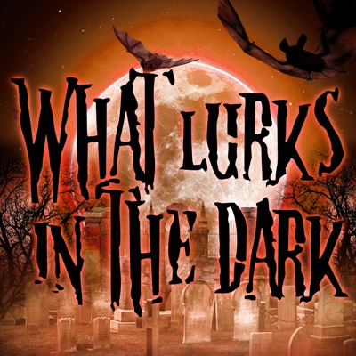  - What Lurks in the Dark
