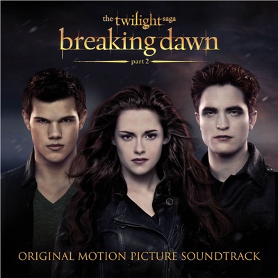  - The Twilight Saga: Breaking Dawn, Pt. 2 (Original Motion Picture Soundtrack)