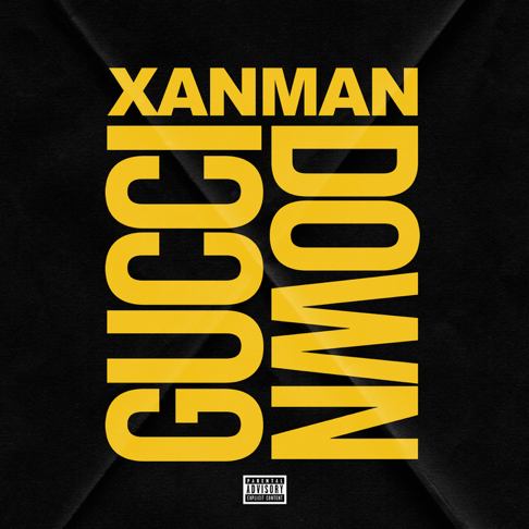 Xanman - Gucci Down