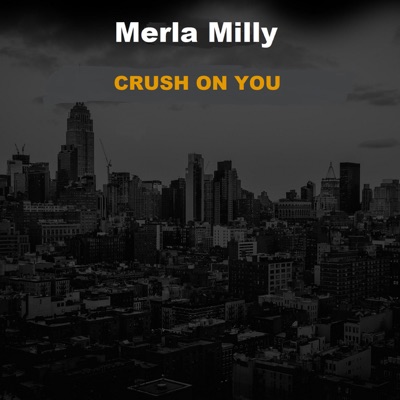  - Crush On You