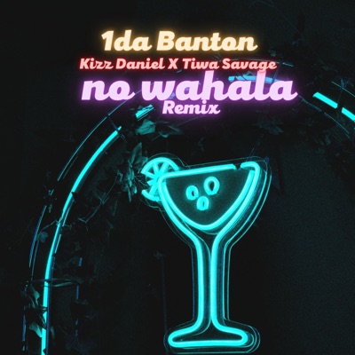  - No Wahala (Remix) [feat. Kizz Daniel & Tiwa Savage]