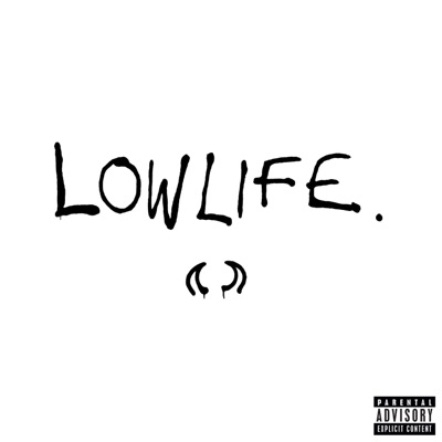  - Lowlife