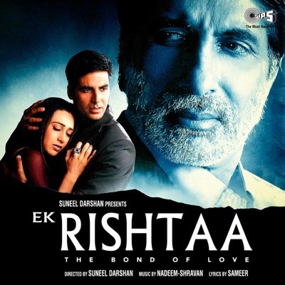  - Ek Rishtaa (Original Motion Picture Soundtrack)