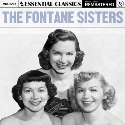  - Essential Classics, Vol. 207: The Fontane Sisters