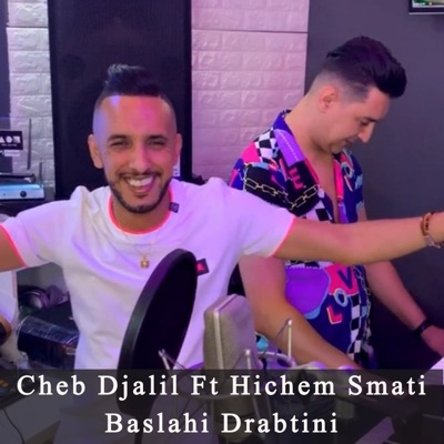  - Baslahi Drabtini (feat. Cheb Djalil)