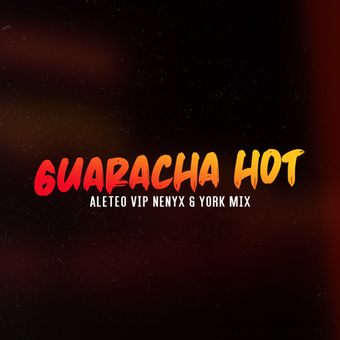 Aleteo Vip - Guaracha Hot (feat. Nenyx & York Mix)