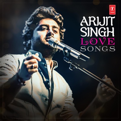  - Arijit Singh: Love Songs