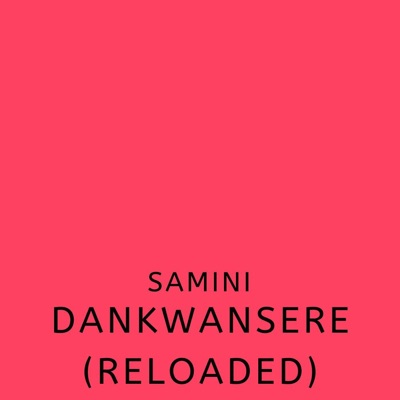  - Dankwansere (Reloaded)