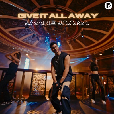  - Give It All Away (Jaane Jaana) [feat. Kamaal Khan]