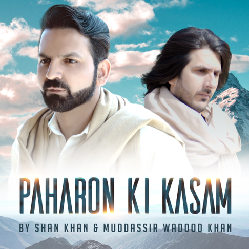 Shan Khan, Muddassir Wadood Khan - Paharon Ki Kasam