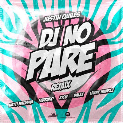  - DJ No Pare (feat. Natti Natasha, Farruko, Zion, Dalex & Lenny Tavárez) [Remix]