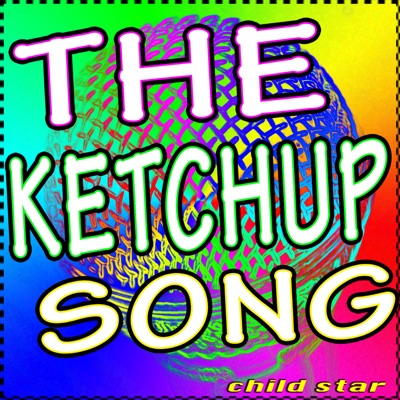  - The Ketchup Song