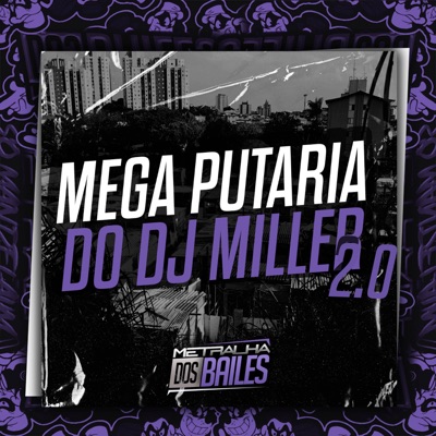  - Mega Putaria do Dj Miller 2.0 (feat. MC NAUAN)