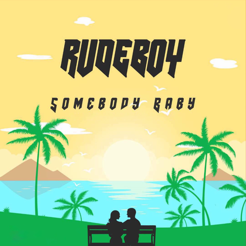 Rudeboy - Somebody Baby