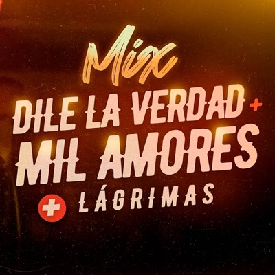  - Dile la Verdad / Mil Amores / Solo Lágrimas (En Vivo)