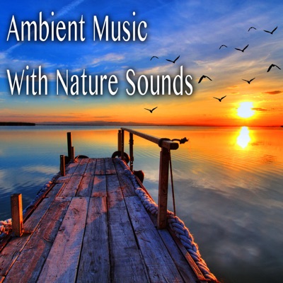  - Ambient Music with Nature Sounds