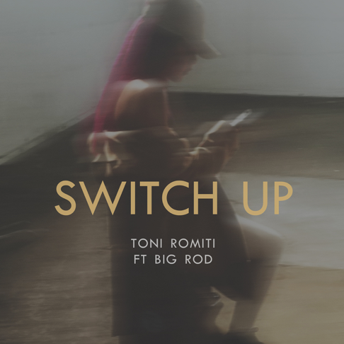 Toni Romiti - Switch Up (feat. Big Rod)