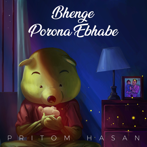 Pritom Hasan - Bhenge Porona Ebhabe