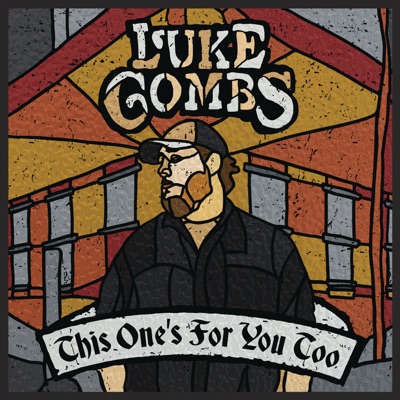 Luke Combs - This One’s for You Too (Deluxe Edition)