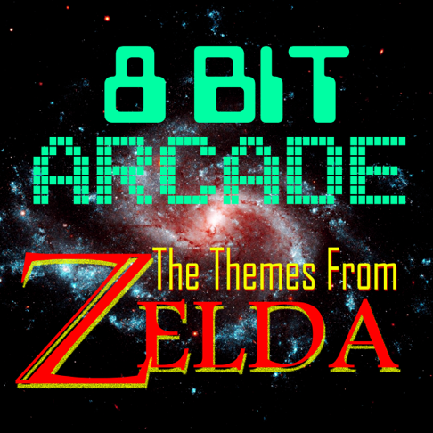 8-Bit Arcade - The Themes From Zelda