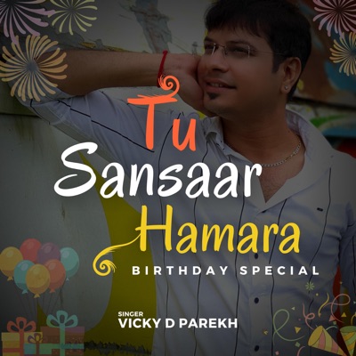  - Tu Sansaar Hamara (Birthday Special)