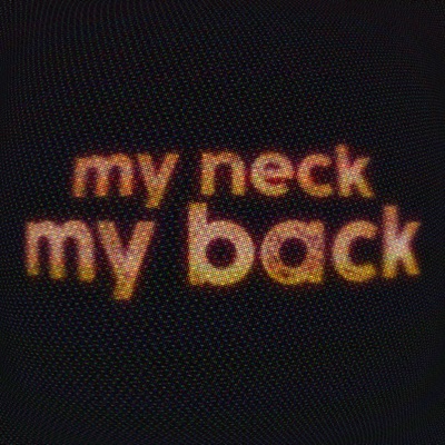  - My Neck My Back (Slowed)