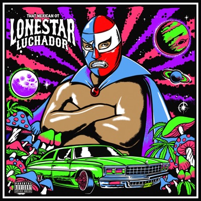 That Mexican OT, Paul Wall, DRODi - Lonestar Luchador