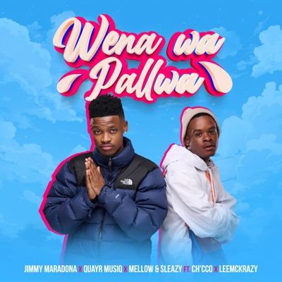  - Wena Wa Pallwa (feat. Ch'cco & Leemckrazy)