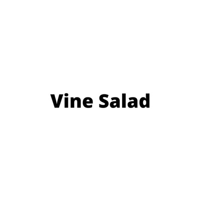  - Vine Salad