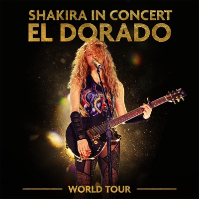  - Shakira in Concert: El Dorado World Tour Live