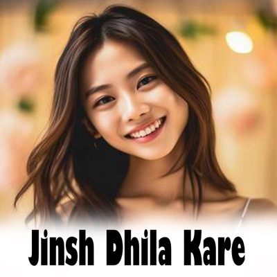  - Jinsh Dhila Kare