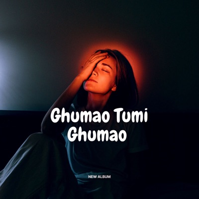  - Ghumao Tumi Ghumao