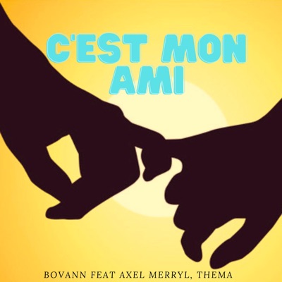  - C'est mon ami (feat. Axel Merryl & Thema)