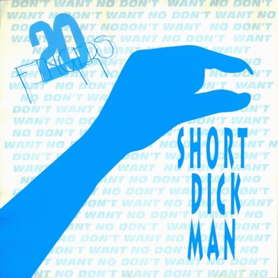  - Short Dick Man