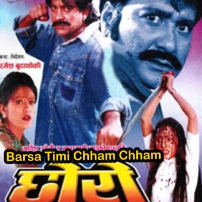  - Barsa Timi Chham Chham Gari - Chhoro