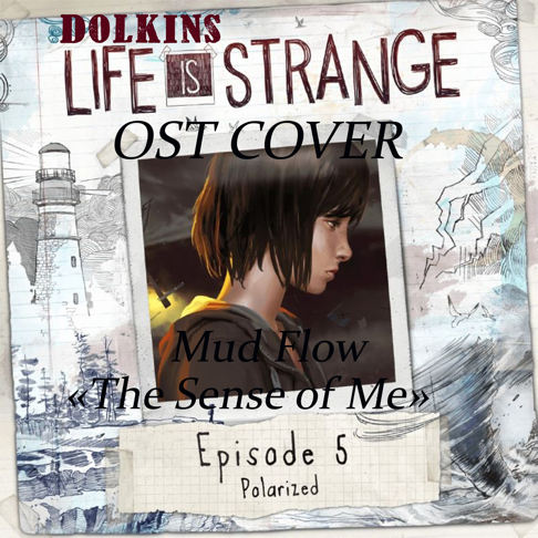 DOLKINS - Mud Flow " the Sense of Me " ( Soundtrack Life is Strange )