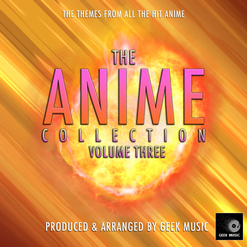 Geek Music - The Anime Collection, Vol. 3