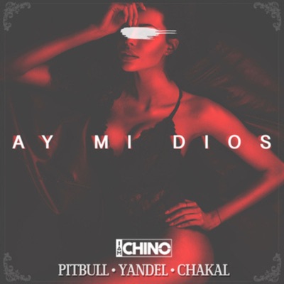  - Ay Mi Dios (feat. Pitbull, Yandel & El Chacal)