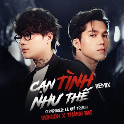  - Cạn Tình Như Thế (Remix)